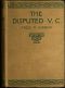 [Gutenberg 41594] • The Disputed V.C.: A Tale of the Indian Mutiny